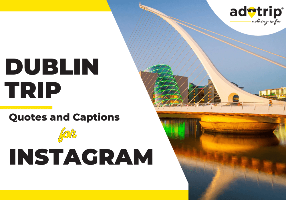 dublin trip quotes and captions for instagram